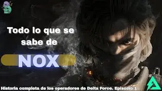 The Complete History of Delta Force Operators. Episode 1: Everything We Know About Nox