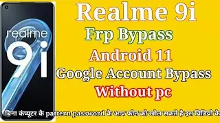 Realme 9i Frp Bypass Android 11 Update ll Skip Option Not Working  Google Account Asking old pattern