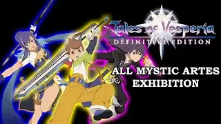Tales of Vesperia Definitive Edition - All Mystic Artes / Hi Ougi Exhibition