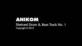 Anikom – Shelved Drum & Bass Track No. 1