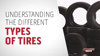 Types of Tires: What are the Best Tires for Me?