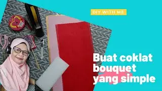 CARA BUAT COKLAT BOUQUET YANG SIMPLE