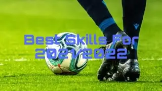 Best Skills For 2021/2022