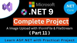 ASP.NET Core MVC Image Upload with IFormFile & FileStream | ASP.NET Core Complete Project (Part 11)
