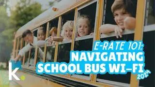 [WEBINAR] E-Rate 101: Navigating School Bus WiFi for 2024