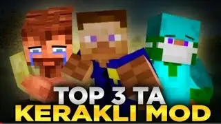 TOP 3 KERAKLI MODLAR