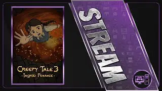 Creepy Tale 3: Ingrid Penance | First/Blind Playthrough | Stream