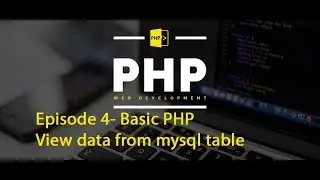 Episode 4- Basic PHP - View data from mysql table