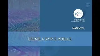 Create a Simple Module in Magento 2 - ( Step by step guide ) [ Magento Hello world module ]