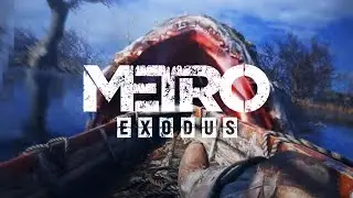 Metro Exodus Part 4 | These Fishes are HUUUUUUGE