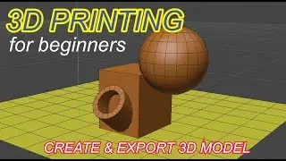 3D Printing - Tutorial 1#: Create a 3D Model for 3D Printing
