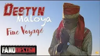 Fine Voyagé - DESTYN MALOYA [CLIP OFFICIEL] 