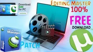 IDM & µTorrent FULL Patch ll 100% Free Download ll Editing Master M-9749092282 ll