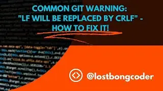 Git Warning: LF will be replaced by CRLF - How to Fix it!