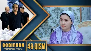 Qodirxon (To`g`ri yo`l 10-mavsum) 48-qism