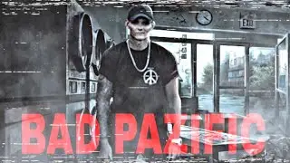 Тони Раут - BAD PAZIFIC
