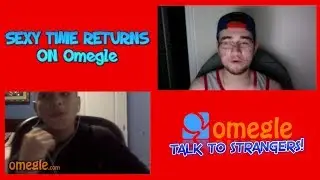 SEXY TIME RETURNS on Omegle and Chatroulette - Part 2.