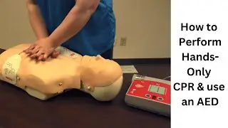 How to Perform Hands-Only CPR and Use an AED on Adults or Teens