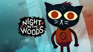 Night in the Woods прохождение #1 Возвращение домой