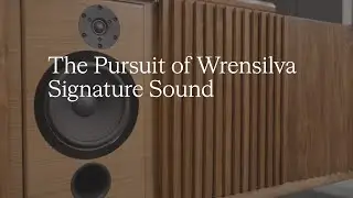 The Pursuit of Wrensilva Signature Sound