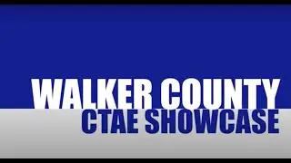 2023 Walker County CTAE Showcase