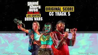 GTA Online: Los Santos Drug Wars Original Score — CC Track 5