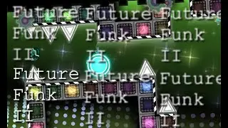 I Rebeat my Hardest Level (Future Funk II 100%) | Geometry Dash 2.2