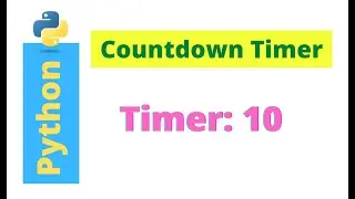 Python Tutorial - How to Make a Countdown Timer in Python in 5 Minutes