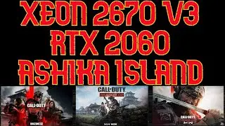 XEON E5 2670 V3 RTX 2060 RESSURGENCIA ASHIKA ISLAND