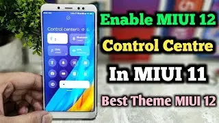 Enable MIUI 12 Control Center In Any MIUI 11 Device || Best MIUI 12 Theme For Control Center