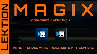 Kreative Intro-Idee mit MAGIX Travel Maps - Reiseroute in Titelmaskierung erstellen