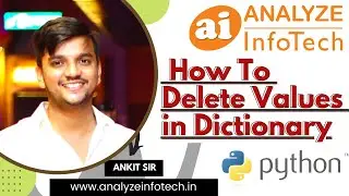 Python Tutorial - How To Delete Values in Dictionary | del | pop() | clear() || Analyze InfoTech