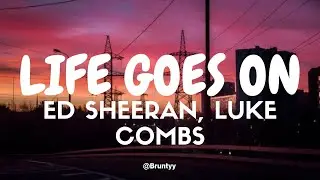 Ed Sheeran, Luke Combs - Life Goes On (Remix) (Tradução/Legendado) PT-BR