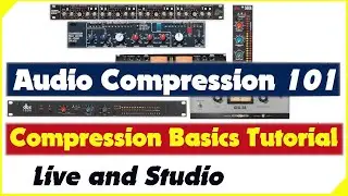 Live Sound and Studio Compression Tutorial - Audio Compression 101 - Compression Explained - Basics