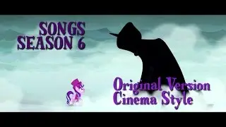 [Songs] My Little Pony Friendship is Magic - Season 6 (Cinema Style)