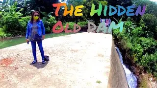 The Hidden Old Dam of Prensya.