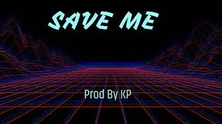 Save Me - Prod. By KP | Chill, Spacey, Airy Beat