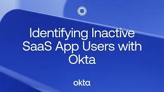 Identifying Inactive SaaS App Users with Okta