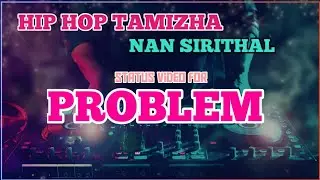 HIP-HOP TAMIZHA||love problem status || love status ||video song || for love problem ||