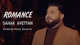 Sahak Avetyan - Romance (Ereqnuk)