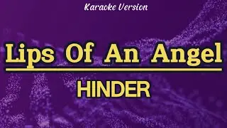 Lips Of An Angel - Hinder (Karaoke)