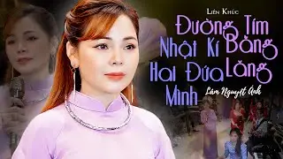 LK Đường Tím Bằng Lăng - Nhật Ký Hai Đứa Mình | Lâm Nguyệt Ánh