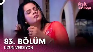 Aşk Bir Rüya Hint Dizisi 83. Bölüm (Uzun Versiyon)