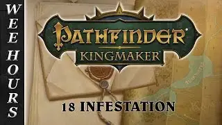 PATHFINDER KINGMAKER: 18 Infestation