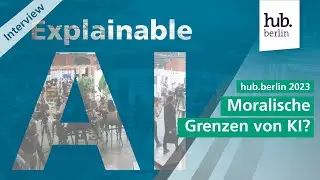 Warum müssen wir KI-Entscheidungen nachvollziehen? »Explainable AI« einfach erklärt | hub.berlin 23