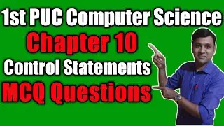 1st puc computer science mcq questions and answers on chapter 10 Control Statements