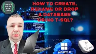 Microsoft SQL Server - 2. How to Create, Rename or Drop a Database Using T-SQL?