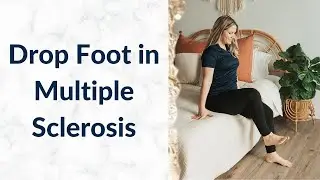 Drop Foot & MS: How to Tell if You have Foot Drop