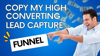 Copy My High Converting Lead Capture Funnel!