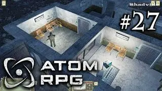 ATOM RPG Прохождение #27: Бункер в Ущелье Бед